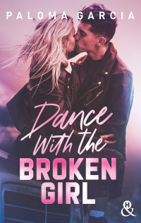 Paloma Garcia — Dance with the Broken Girl