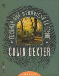 Colin Dexter — El Camino Que Atraviesa El Bosque