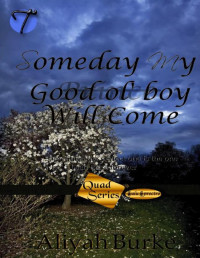 AliyahBurke — Someday My Good Ol' Boy Will Come