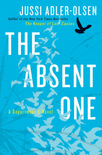 Jussi Adler-Olsen [Adler-Olsen, Jussi] — The Absent One