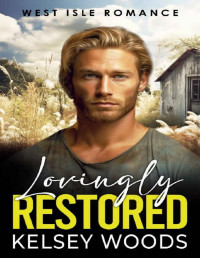 Kelsey Woods — Lovingly Restored (West Isle Romance Book 1)