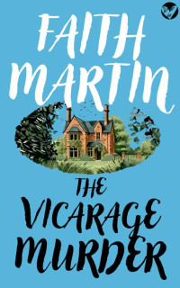 FAITH MARTIN — THE VICARAGE MURDER a gripping English cozy mystery (Monica Noble Book 1)