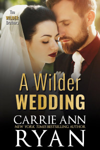 Carrie Ann Ryan — A Wilder Wedding
