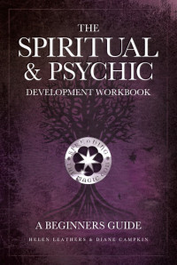 Helen Leathers & Diane Campkin — The Spiritual & Psychic Development Workbook: A Beginners Guide