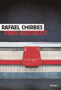 Rafael Chirbes — Paris-Austerlitz