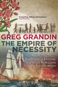 Greg Grandin — The Empire of Necessity