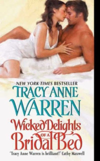 Tracy Anne Warren [Warren, Tracy Anne] — Wicked Delights of a Bridal Bed