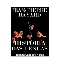 Jean-Pierre Bayard — História das Lendas