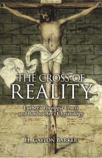 Barker, H. Gaylon — The Cross of Reality