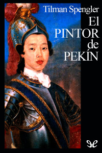 Tilman Spengler — El pintor de Pekín