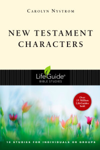 Carolyn Nystrom; — New Testament Characters