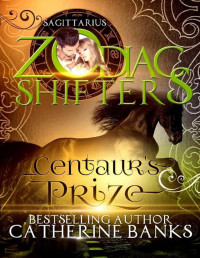 Catherine Banks & Zodiac Shifters — Centaur's Prize