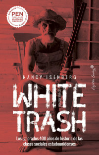 Tomás Fernández Aúz & Nancy Isenberg — White trash: [Escoria blanca] (Ensayo) (Spanish Edition)