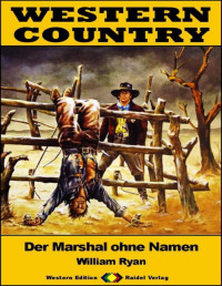 William Ryan — WESTERN COUNTRY 490: Der Marshal ohne Namen: Western-Reihe (German Edition)