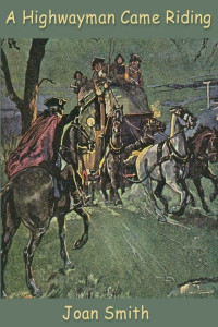 Joan Smith — A Highwayman Came Riding