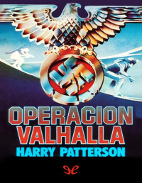 Harry Patterson — OPERACIÓN VALHALLA