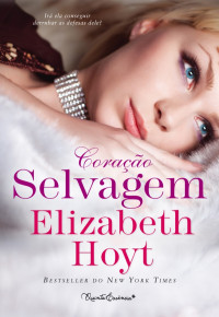 Elizabeth Hoyt — Coração Selvagem