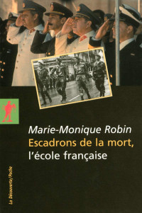 Marie-Monique Robin — Escadrons de la mort, l'école française