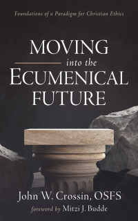 John W. Crossin OSFS; — Moving Into the Ecumenical Future