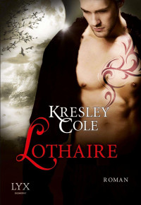 Cole, Kresley — [Immortals after Dark 12] • Lothaire