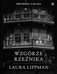 Laura Lippman — Wzgorze rzeznika