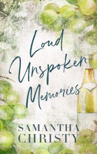 Samantha Christy — Loud Unspoken Memories: A Small Town, Snowed In Romance