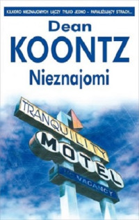 Dean Koontz — Nieznajomi