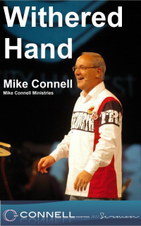 Mike Connell [Connell, Mike] — The Man with the Withered Hand