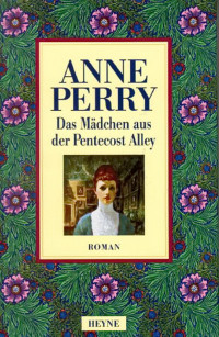 Perry, Anne [Perry, Anne] — Inspektor Pitt 16 - Das Mädchen aus der Pentecost Alley