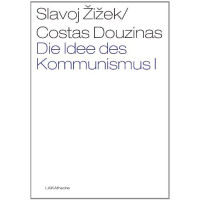 Douzinas, Costas & Zizek, Slavoj — Die Idee des Kommunismus: Band I