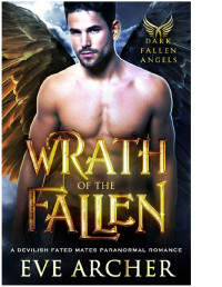 Eve Archer — Wrath of the Fallen (Dark Fallen Angels Book 3)