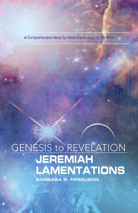 Ferguson, Barbara P.; — Genesis to Revelation: Jeremiah, Lamentations Participant Book: A Comprehensive Verse-by-Verse Exploration of the Bible