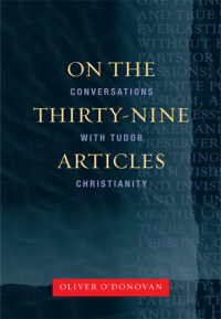 Oliver O'Donovan; — On the Thirty-Nine Articles