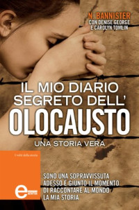 N. Bannister & Denise George & Carolyn Tomlin — Il mio diario segreto dell'Olocausto (eNewton Saggistica) (Italian Edition)