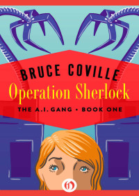 Bruce Coville — Operation Sherlock (The A.I. Gang Book 1)