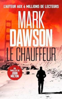 Mark Dawson — John Milton T3 : Le chauffeur