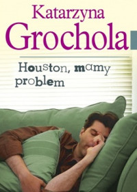 Katarzyna Grochola — Houston Mamy Problem