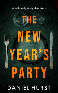 Daniel Hurst — The New Year's Party: A Holiday Thriller Short Story