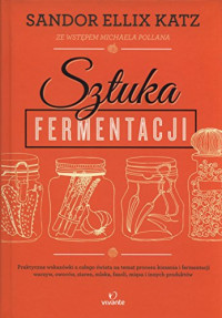 Sandor Ellix Katz — Sztuka fermentacji