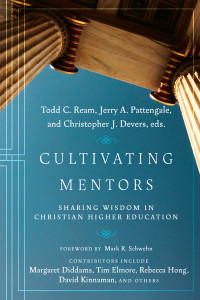 Todd C. Ream;Jerry Pattengale;Christopher J. Devers; & Christopher J. Devers & Jerry Pattengale & Todd C. Ream — Cultivating Mentors