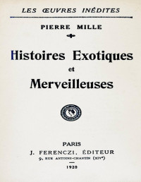 Pierre Mille — Histoires exotiques et merveilleuses