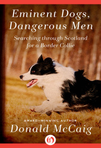 McCaig, Donald — Eminent Dogs, Dangerous Men