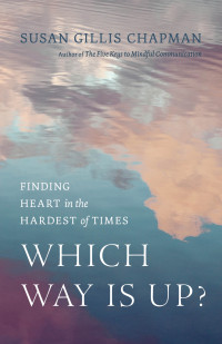 Susan Gillis Chapman — Which Way Is Up?: Finding Heart in the Hardest of Times