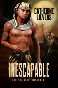 Catherine Lievens — Inescapable (For the Gods’ Amusement Book 1)