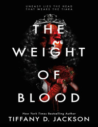 Jackson, Tiffany D. — The Weight of Blood