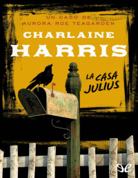 Charlaine Harris — La Casa Julius