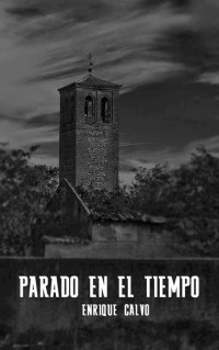 Enrique Calvo — Parado en el tiempo