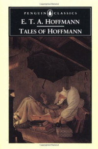 Ernst Theodor Hoffman — The Tales of Hoffmann