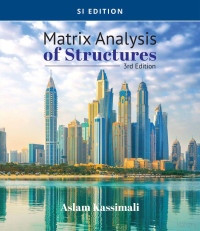 Kassimali A. — Matrix Analysis of Structures Si 3ed 2022