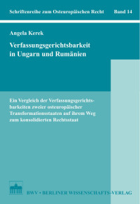 Angela Kerek — Verfassungsgerichtsbarkeit in Ungarn und Rumänien